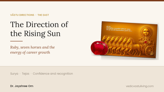 East direction Vastu — the Energising East Zone poster showing Surya's seven horses, with a ruby for career, confidence and recognition