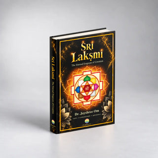 Sri Lakshmi: The Eternal Empress of Creation – Lakshmi Puja Book by Dr. Jayshree Om